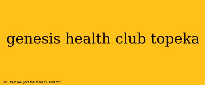 genesis health club topeka