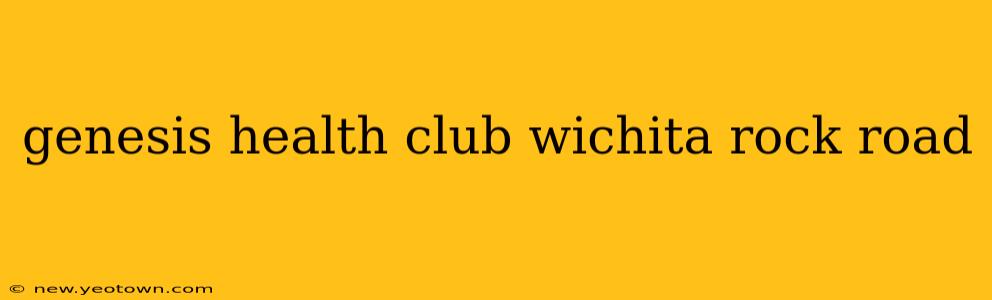 genesis health club wichita rock road