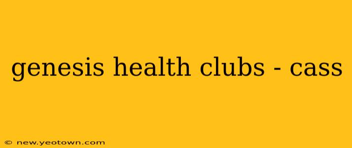 genesis health clubs - cass