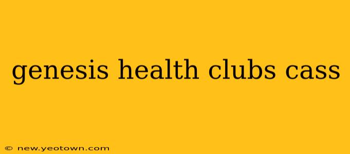 genesis health clubs cass