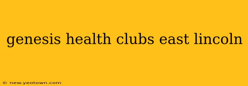 genesis health clubs east lincoln