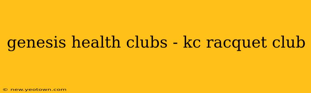 genesis health clubs - kc racquet club