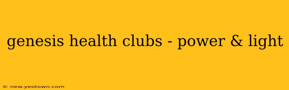 genesis health clubs - power & light