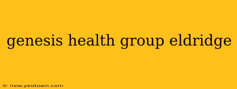 genesis health group eldridge