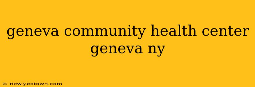 geneva community health center geneva ny