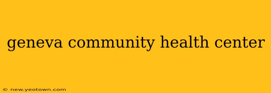 geneva community health center