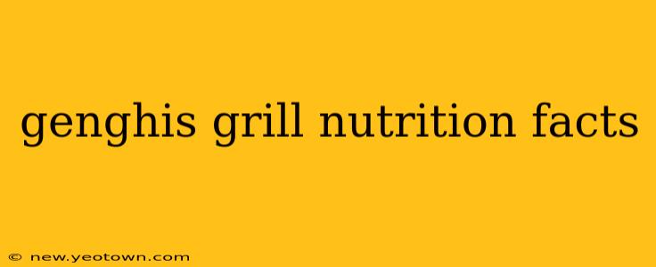 genghis grill nutrition facts