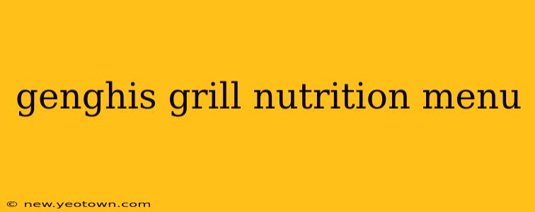 genghis grill nutrition menu