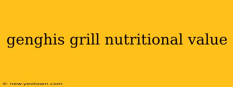 genghis grill nutritional value