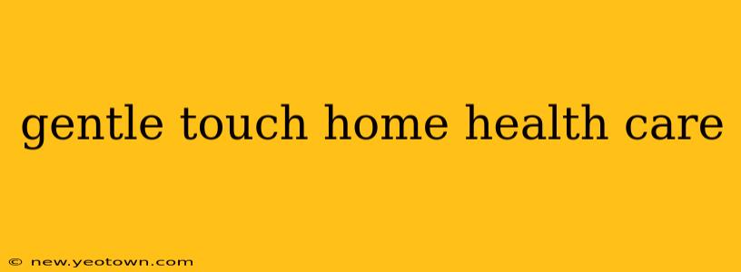gentle touch home health care