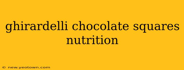 ghirardelli chocolate squares nutrition