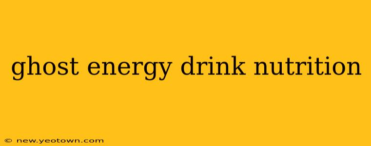 ghost energy drink nutrition