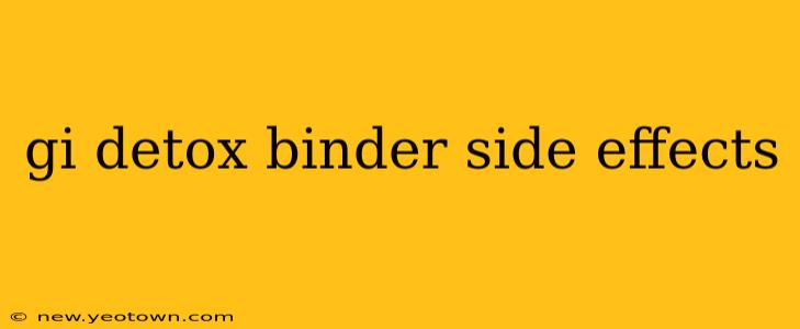 gi detox binder side effects