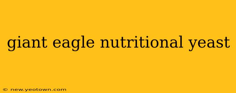 giant eagle nutritional yeast