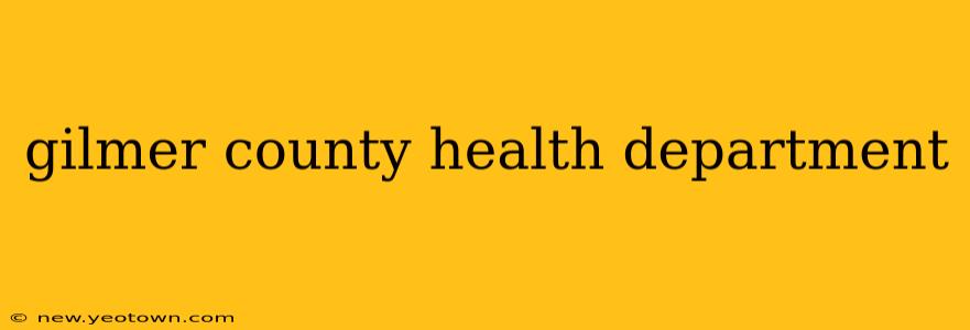 gilmer county health department