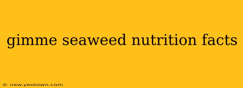gimme seaweed nutrition facts