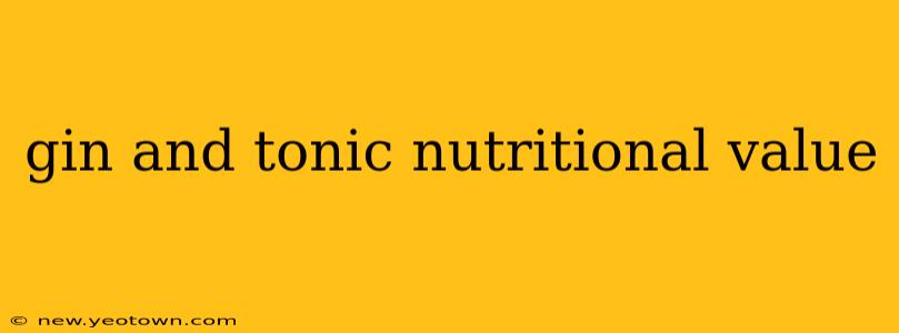 gin and tonic nutritional value