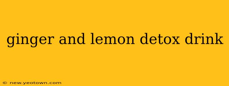 ginger and lemon detox drink