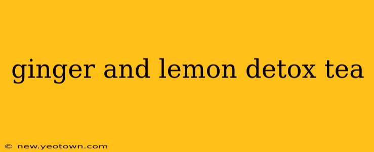 ginger and lemon detox tea