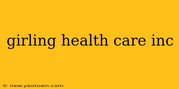 girling health care inc