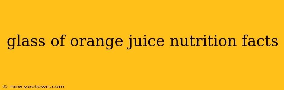 glass of orange juice nutrition facts