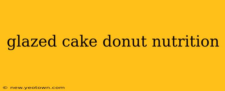 glazed cake donut nutrition