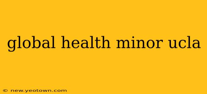 global health minor ucla