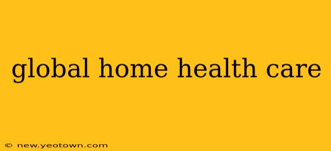 global home health care
