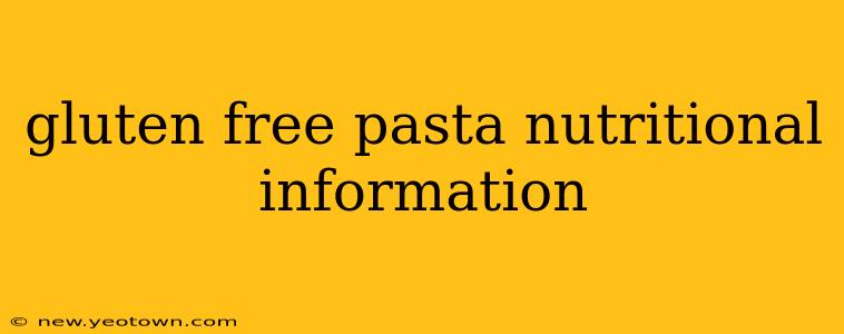 gluten free pasta nutritional information