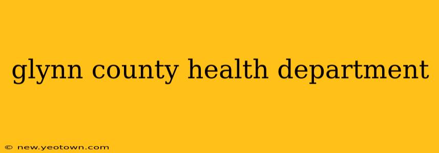 glynn county health department