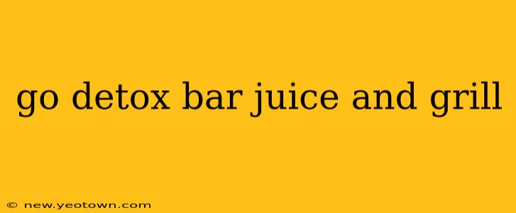 go detox bar juice and grill