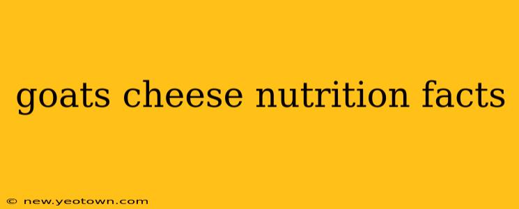goats cheese nutrition facts