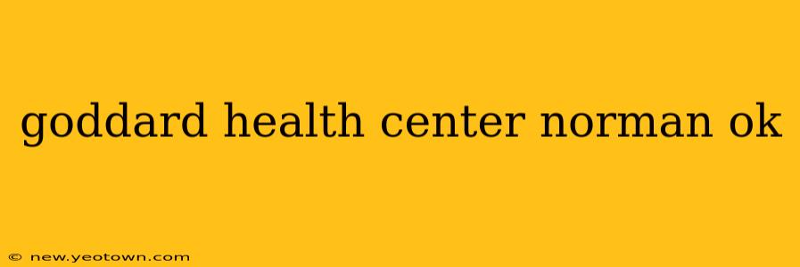 goddard health center norman ok