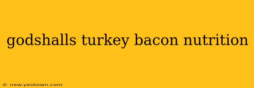 godshalls turkey bacon nutrition