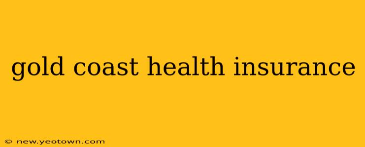 gold coast health insurance
