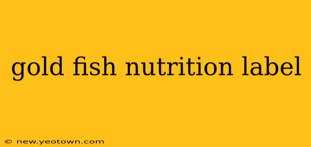 gold fish nutrition label