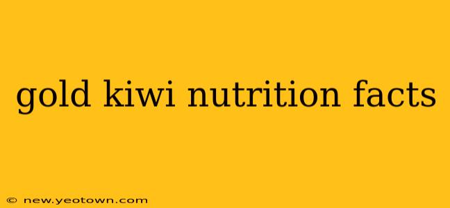 gold kiwi nutrition facts