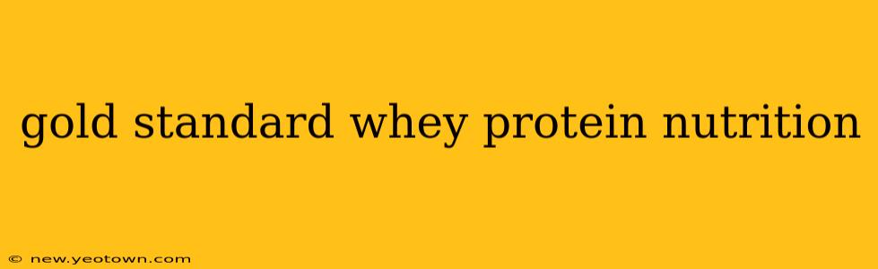 gold standard whey protein nutrition