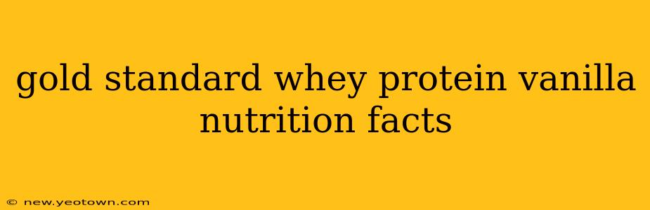 gold standard whey protein vanilla nutrition facts