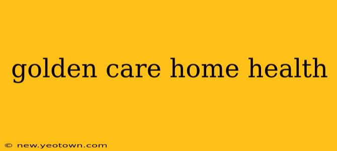 golden care home health