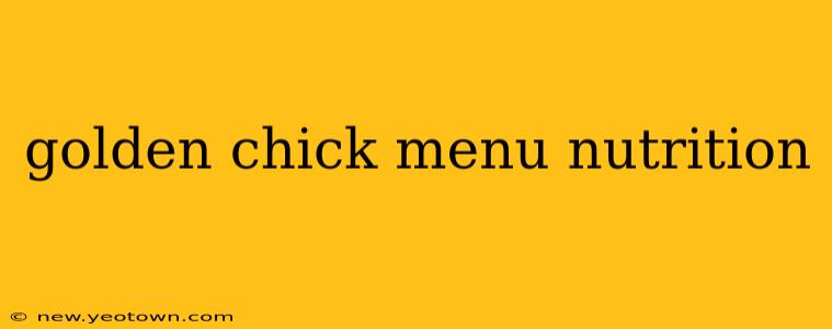 golden chick menu nutrition