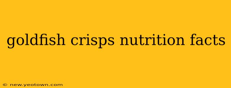 goldfish crisps nutrition facts