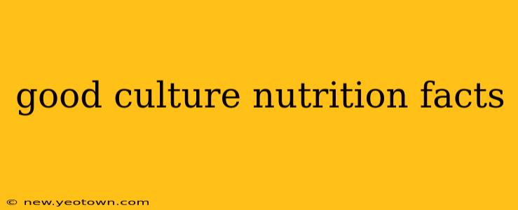 good culture nutrition facts
