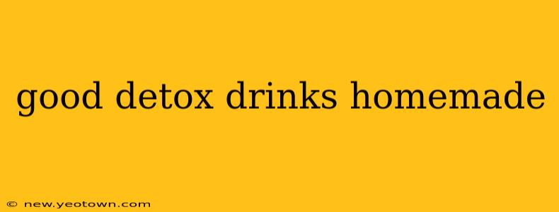good detox drinks homemade