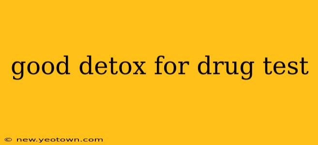 good detox for drug test