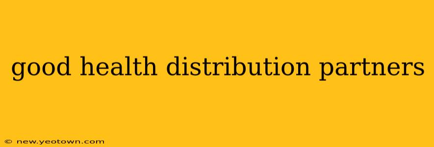 good health distribution partners