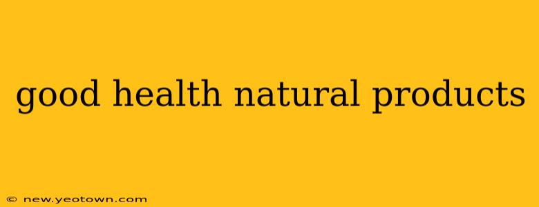 good health natural products