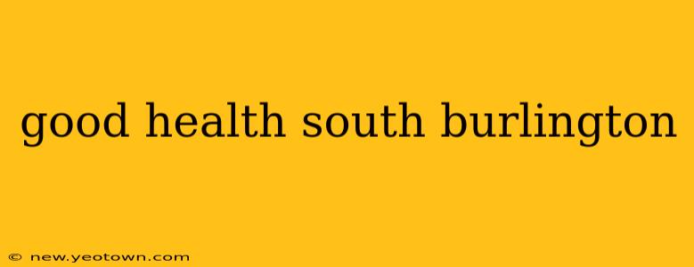 good health south burlington