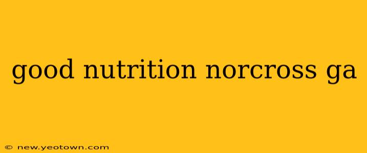 good nutrition norcross ga