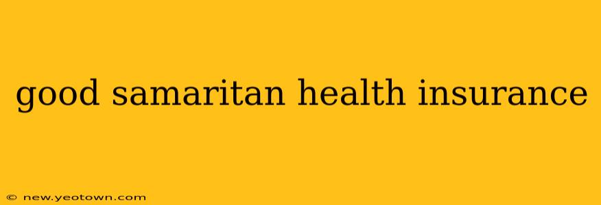 good samaritan health insurance